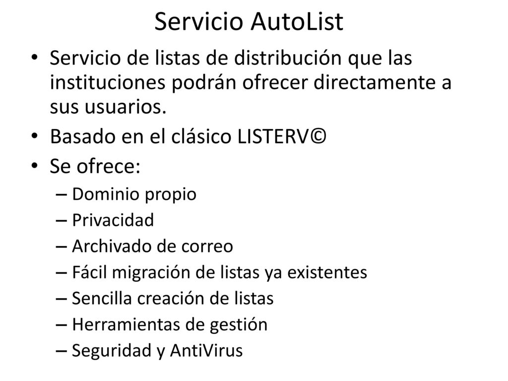 Servicio AutoList Servicio de listas de distribución que las instituciones podrán ofrecer directamente a sus usuarios.
