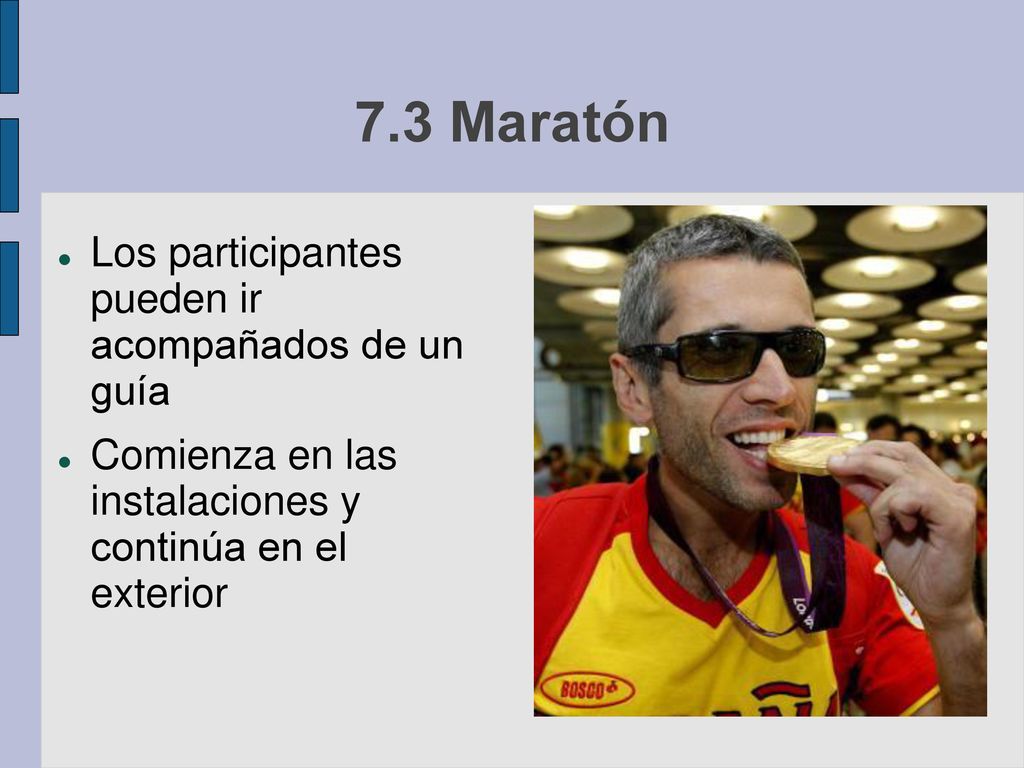 7.3 Maratón Los participantes pueden ir acompañados de un guía
