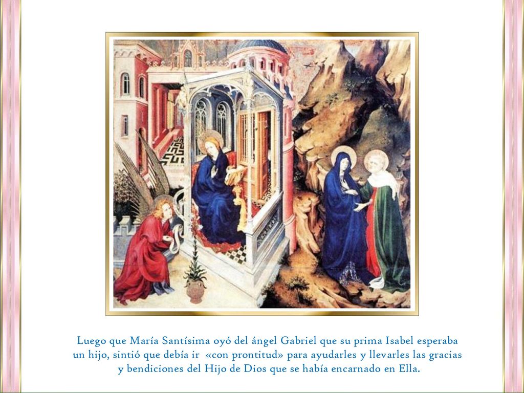 y bendiciones del Hijo de Dios que se había encarnado en Ella.