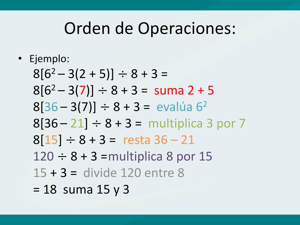 Orden de Operaciones: 8[62 – 3(7)] ÷ = suma 2 + 5