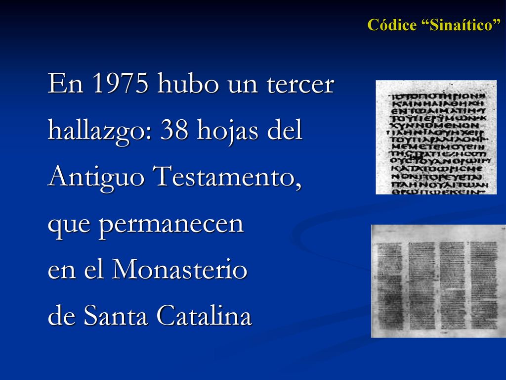 En 1975 hubo un tercer hallazgo: 38 hojas del Antiguo Testamento,