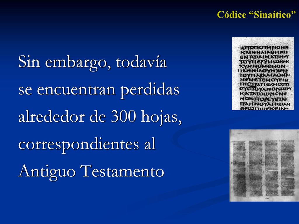 se encuentran perdidas alrededor de 300 hojas, correspondientes al
