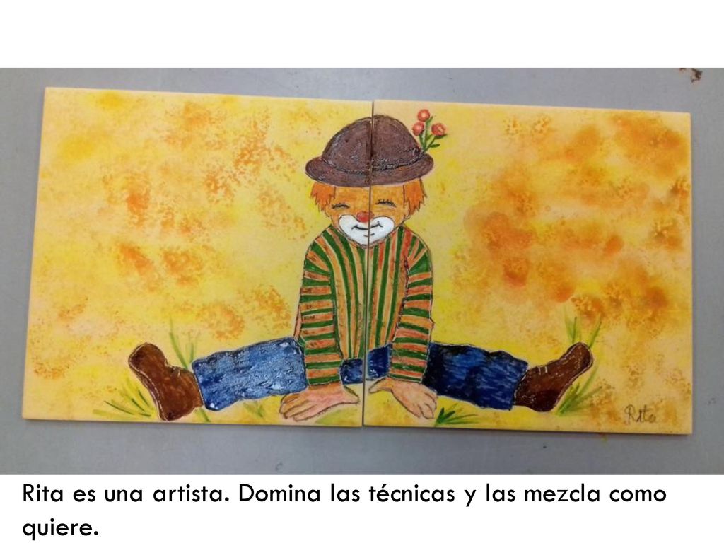 Rita es una artista. Domina las técnicas y las mezcla como quiere.