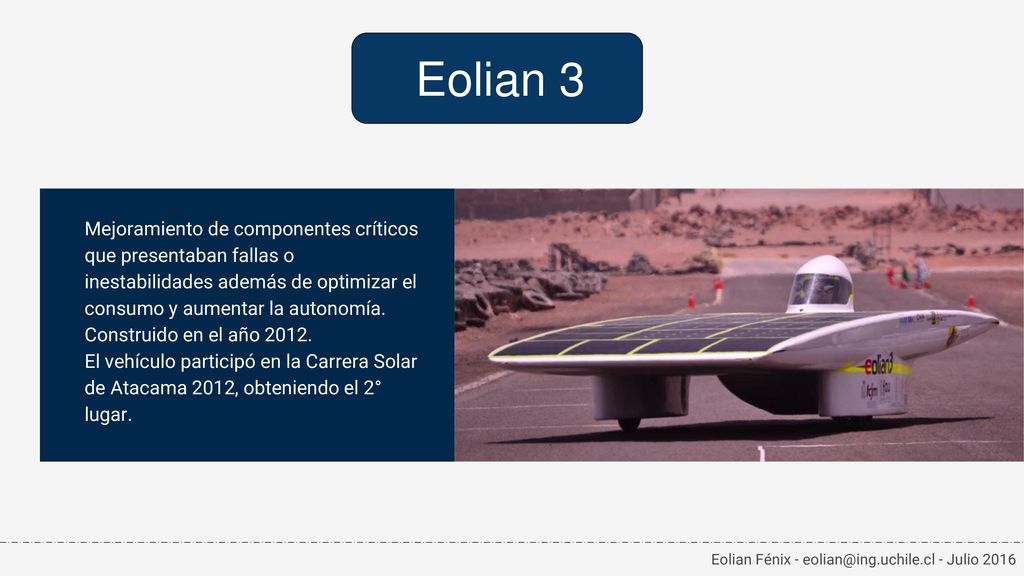 Eolian 3 Mejoramiento de componentes críticos que presentaban fallas o inestabilidades además de optimizar el consumo y aumentar la autonomía.