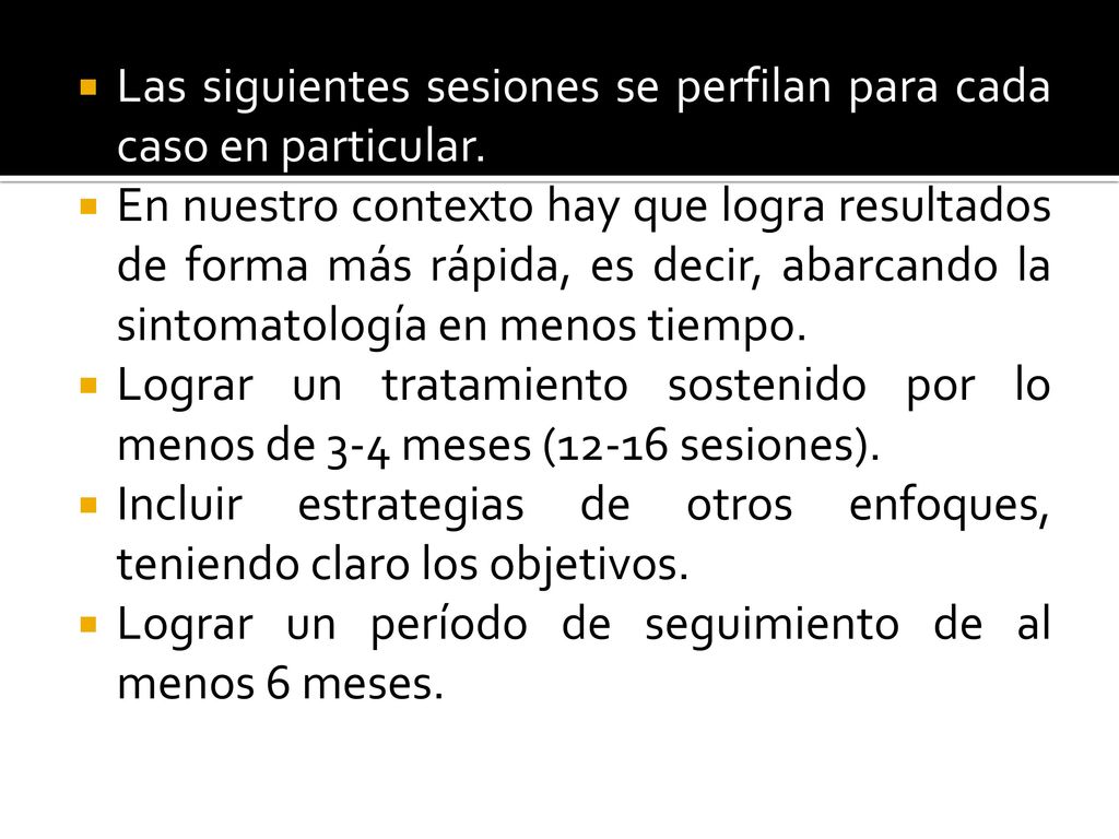 Las siguientes sesiones se perfilan para cada caso en particular.