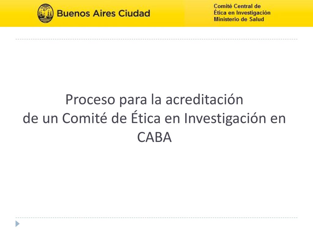 Proceso para la acreditación de un Comité de Ética en Investigación en CABA