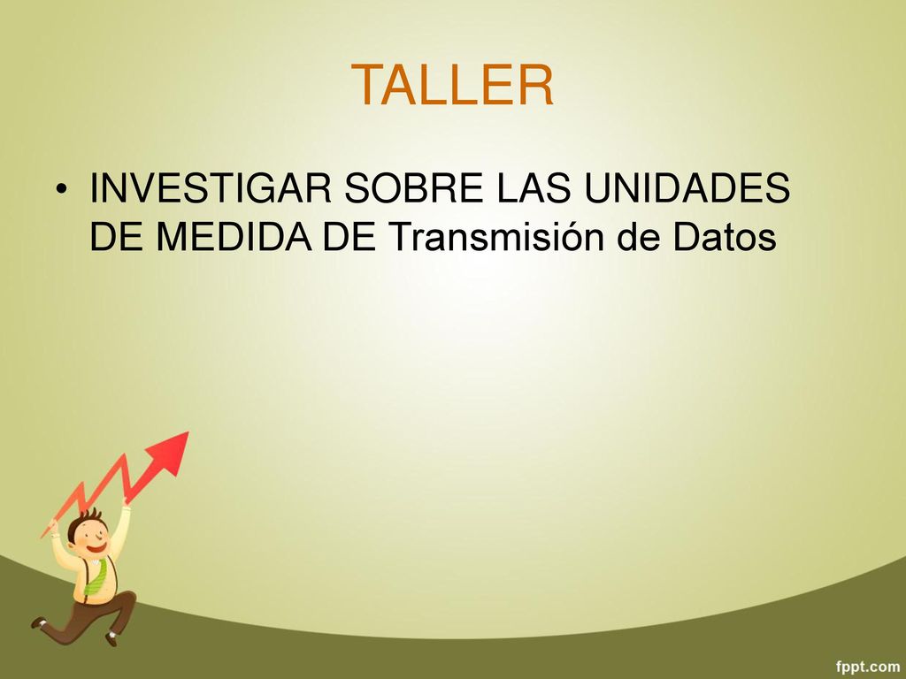 TALLER INVESTIGAR SOBRE LAS UNIDADES DE MEDIDA DE Transmisión de Datos