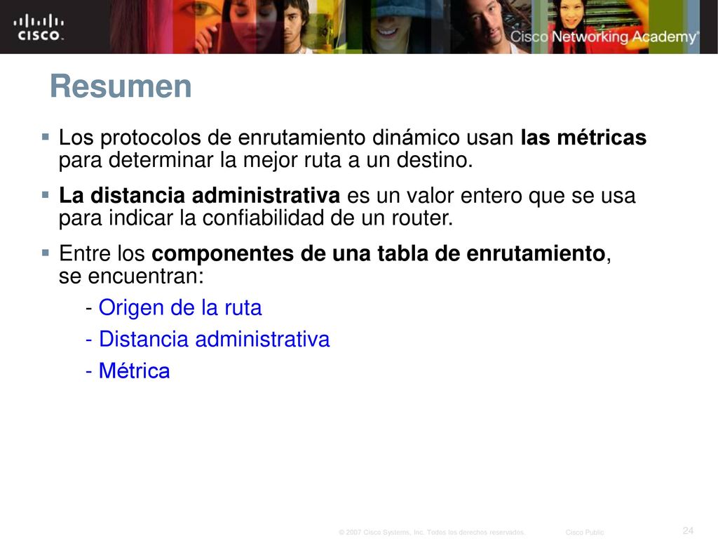 Resumen Los protocolos de enrutamiento dinámico usan las métricas para determinar la mejor ruta a un destino.