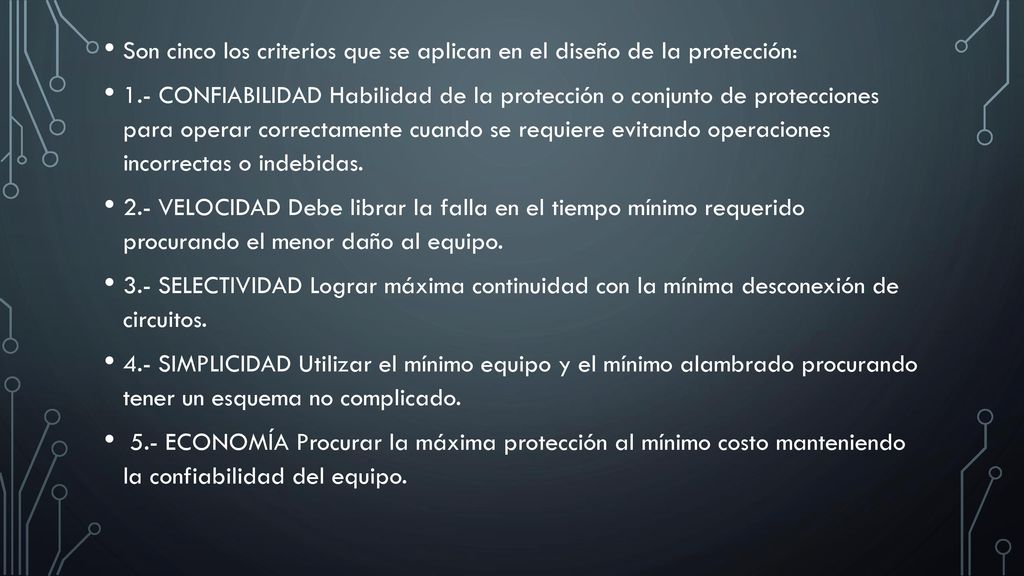 Son cinco los criterios que se aplican en el diseño de la protección: