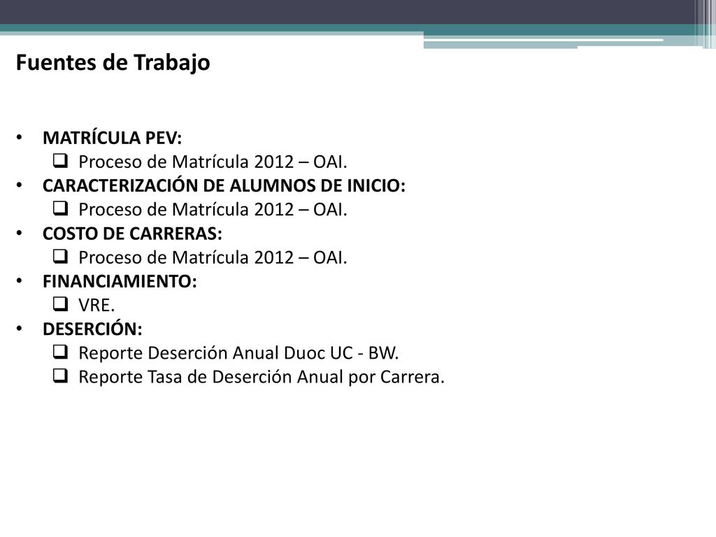 Fuentes de Trabajo MATRÍCULA PEV: Proceso de Matrícula 2012 – OAI.