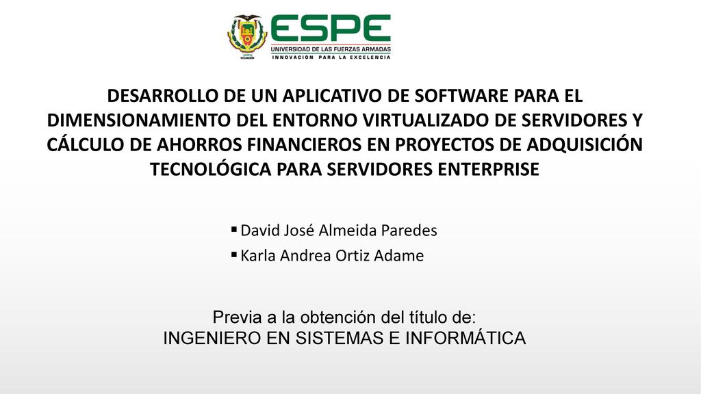 DESARROLLO DE UN APLICATIVO DE SOFTWARE PARA EL DIMENSIONAMIENTO DEL ENTORNO VIRTUALIZADO DE SERVIDORES Y CÁLCULO DE AHORROS FINANCIEROS EN PROYECTOS DE ADQUISICIÓN TECNOLÓGICA PARA SERVIDORES ENTERPRISE