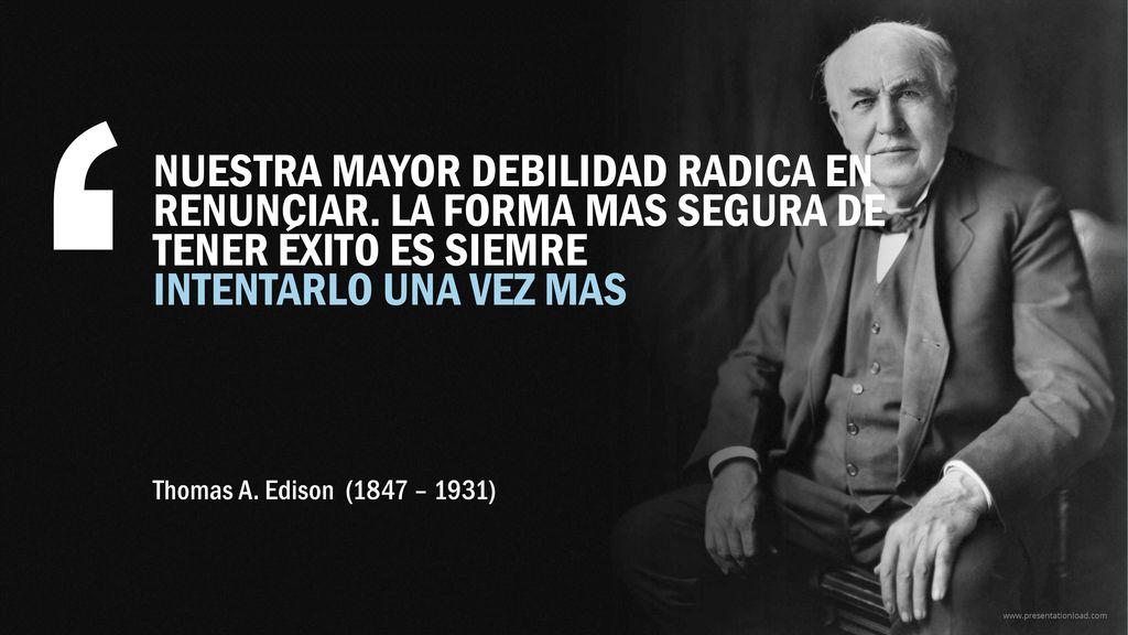 NUESTRA MAYOR DEBILIDAD RADICA EN RENUNCIAR. LA FORMA MAS SEGURA DE
