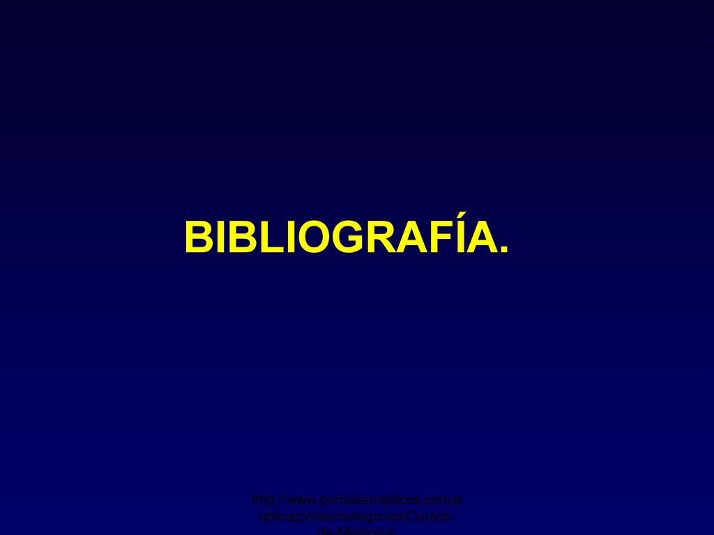 BIBLIOGRAFÍA. 1- Flores J. Farmacología Humana.2004, Masson. 2- Goodman y Gilman. Las Bases Farmacológicas de la terapéutica, Oncena Edición,