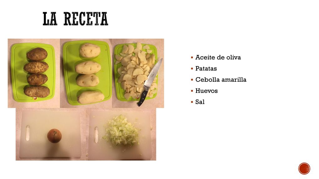 La Receta Aceite de oliva Patatas Cebolla amarilla Huevos Sal