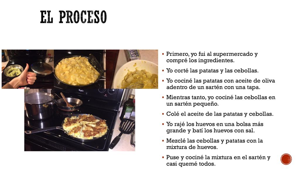 El Proceso Primero, yo fui al supermercado y compré los ingredientes.