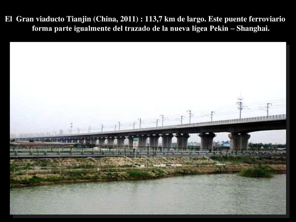 El Gran viaducto Tianjin (China, 2011) : 113,7 km de largo