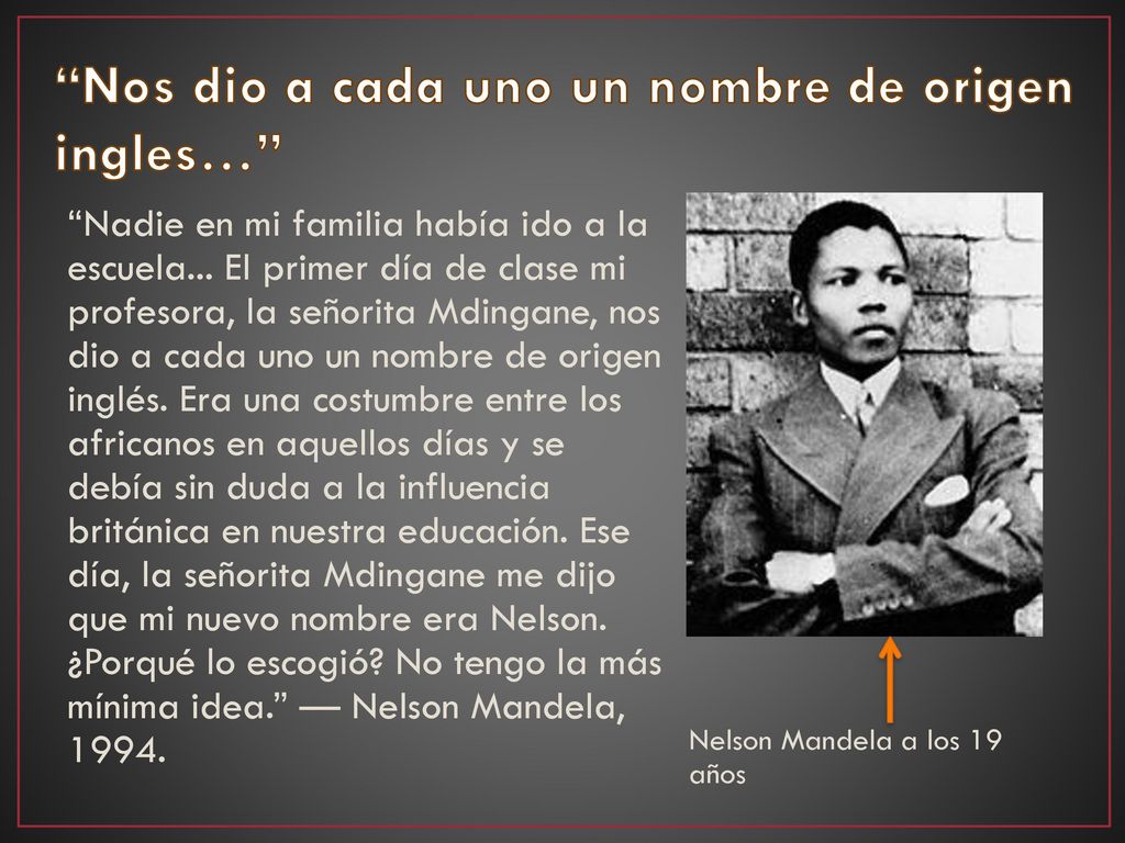Nos dio a cada uno un nombre de origen ingles…