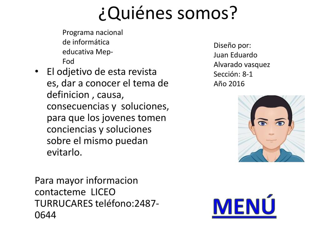 ¿Quiénes somos Programa nacional de informática educativa Mep-Fod. Diseño por: Juan Eduardo Alvarado vasquez.