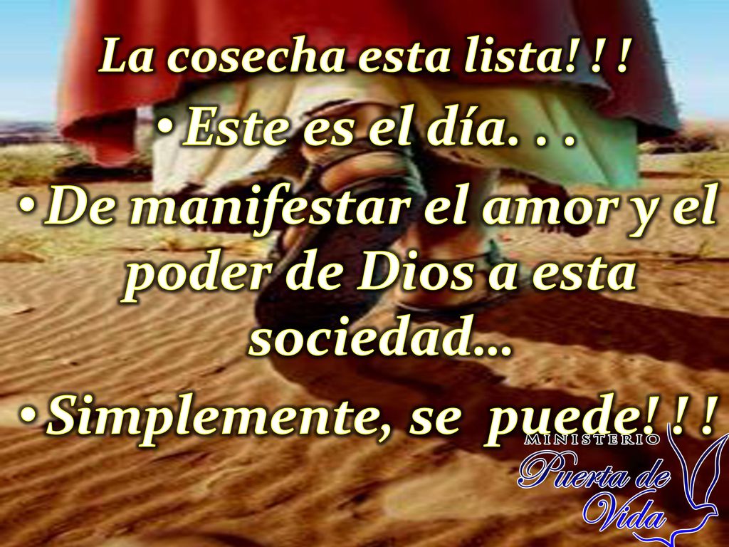 De manifestar el amor y el poder de Dios a esta sociedad…