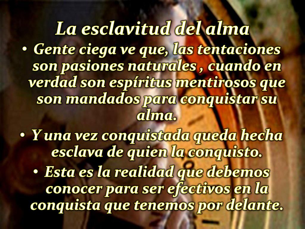 Y una vez conquistada queda hecha esclava de quien la conquisto.
