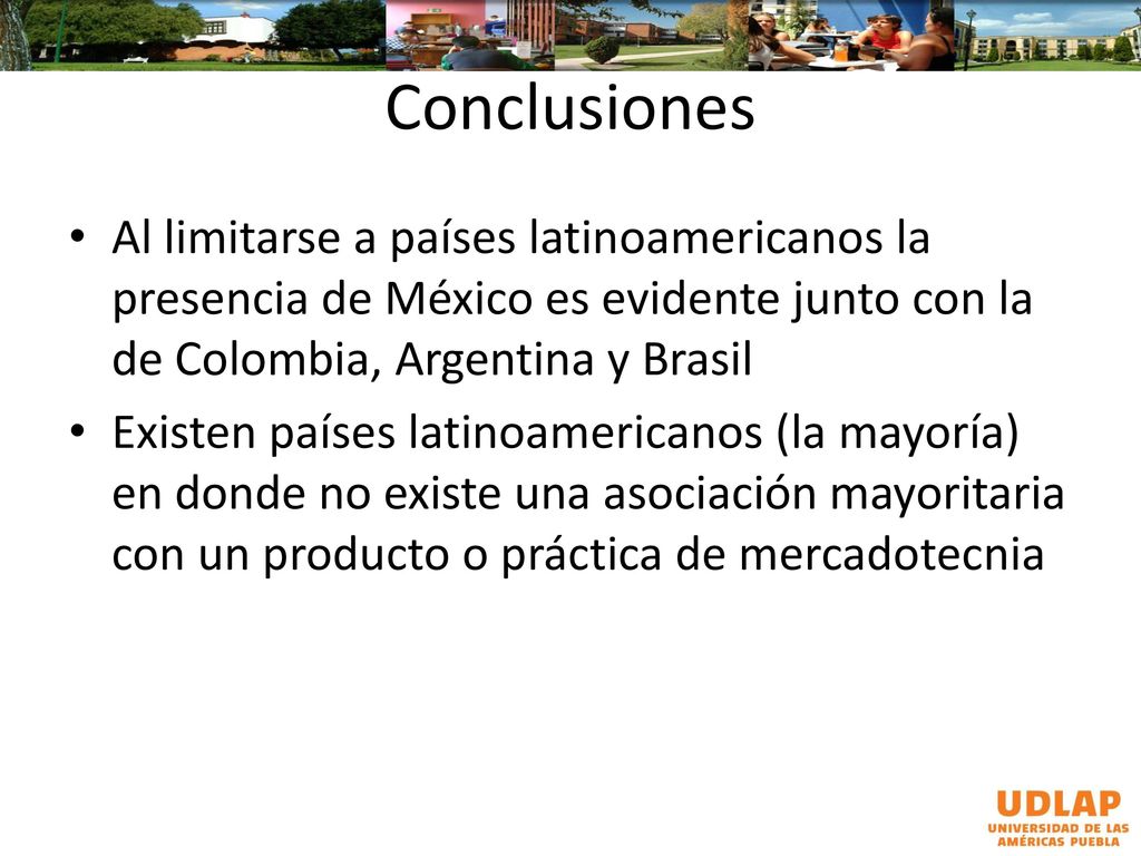 Conclusiones Al limitarse a países latinoamericanos la presencia de México es evidente junto con la de Colombia, Argentina y Brasil.