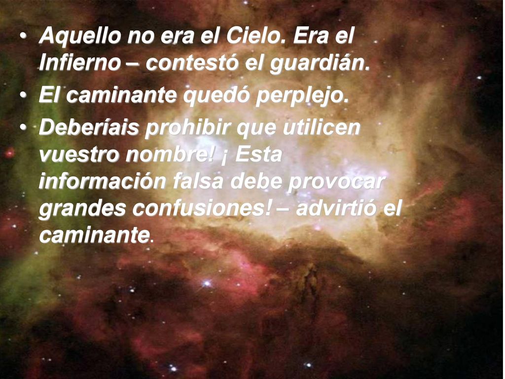Aquello no era el Cielo. Era el Infierno – contestó el guardián.