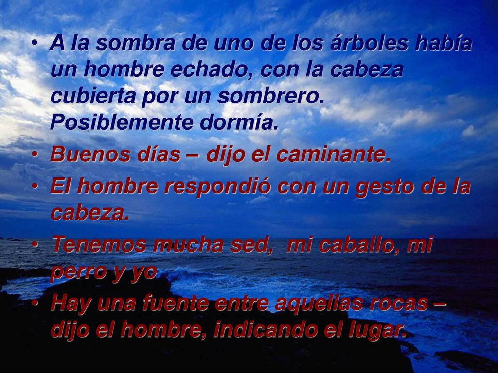A la sombra de uno de los árboles había un hombre echado, con la cabeza cubierta por un sombrero. Posiblemente dormía.