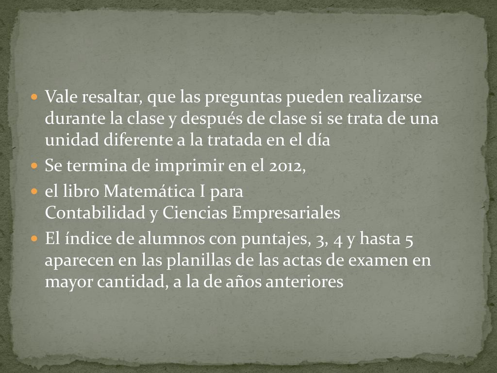 Vale resaltar, que las preguntas pueden realizarse durante la clase y después de clase si se trata de una unidad diferente a la tratada en el día