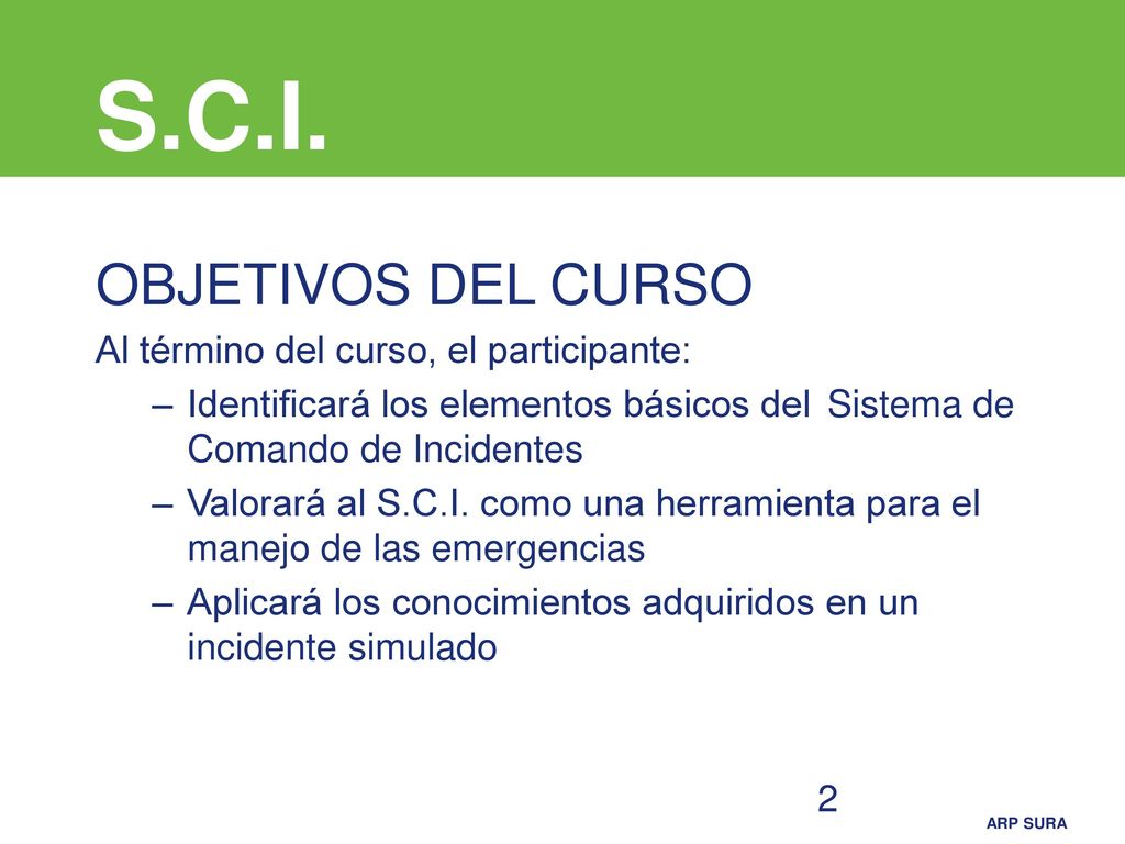 S.C.I. OBJETIVOS DEL CURSO Al término del curso, el participante: