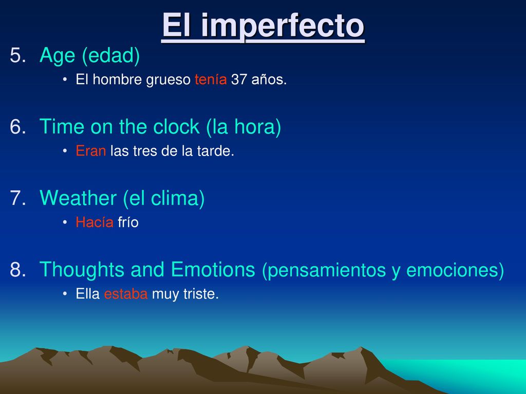 El imperfecto Age (edad) Time on the clock (la hora)