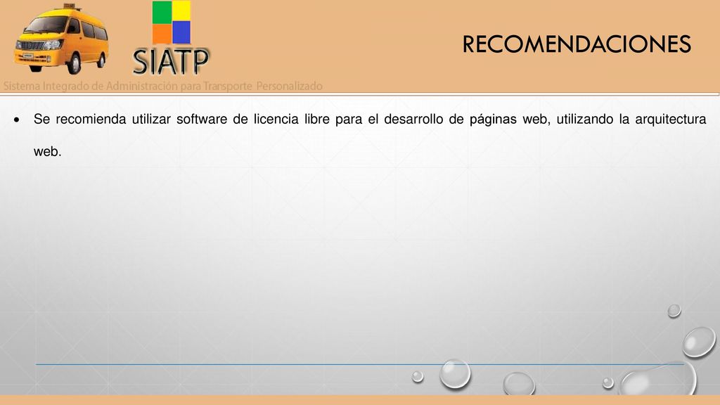 RECOMENDACIONES Se recomienda utilizar software de licencia libre para el desarrollo de páginas web, utilizando la arquitectura web.