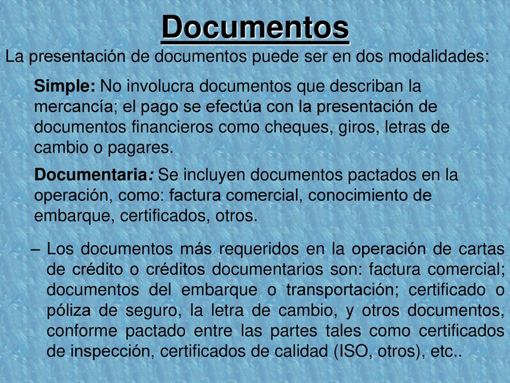 Documentos La presentación de documentos puede ser en dos modalidades: