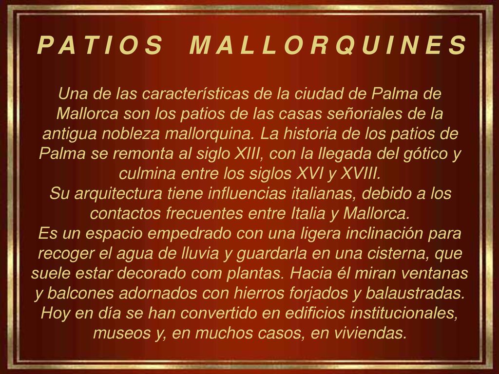 P A T I O S M A L L O R Q U I N E S
