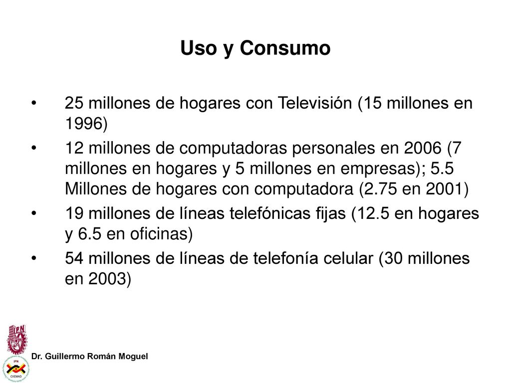 Uso y Consumo 25 millones de hogares con Televisión (15 millones en 1996)