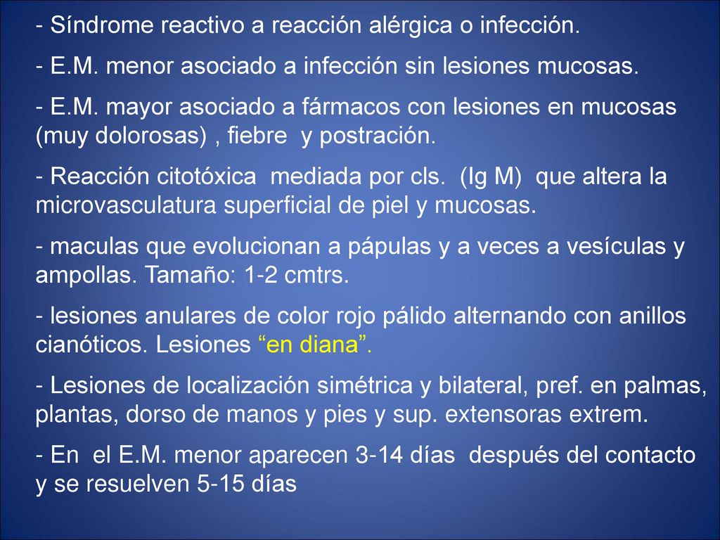 - Síndrome reactivo a reacción alérgica o infección. - E. M