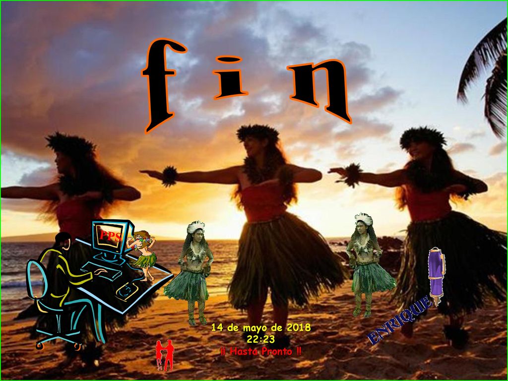 f i n PPS 14 de mayo de :22 ¡¡ Hasta Pronto !!