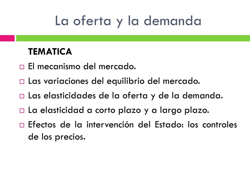 La oferta y la demanda TEMATICA El mecanismo del mercado.