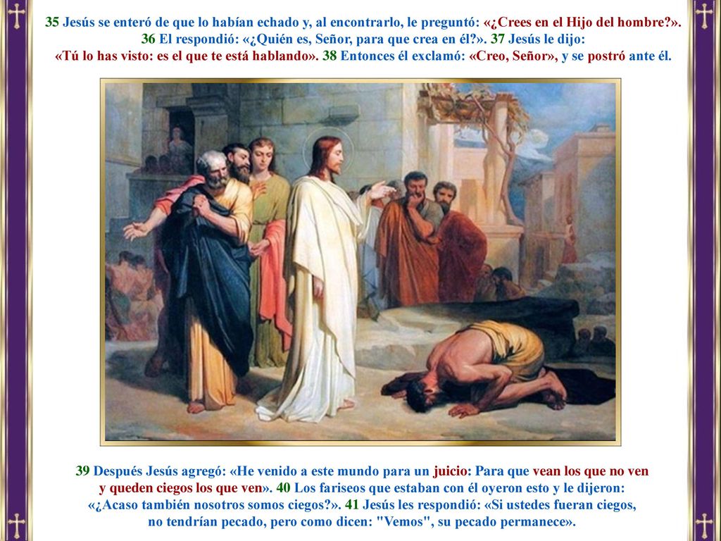 no tendrían pecado, pero como dicen: Vemos , su pecado permanece».