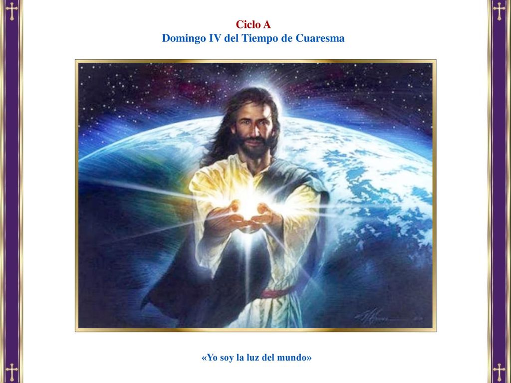 Domingo IV del Tiempo de Cuaresma «Yo soy la luz del mundo»