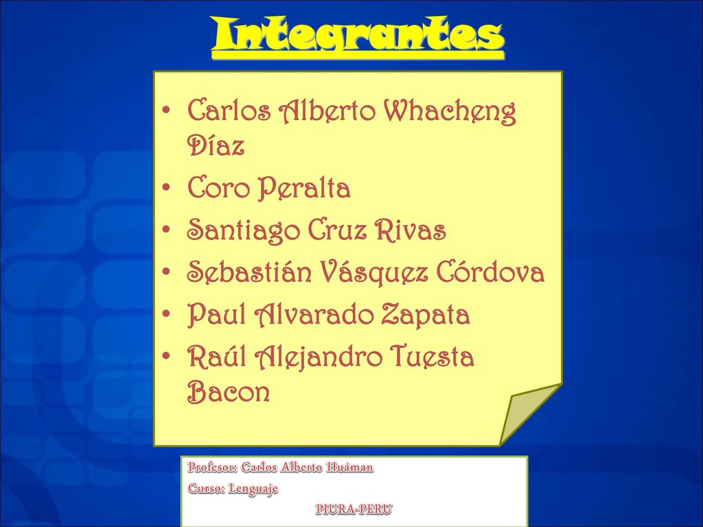 Integrantes Carlos Alberto Whacheng Díaz Coro Peralta