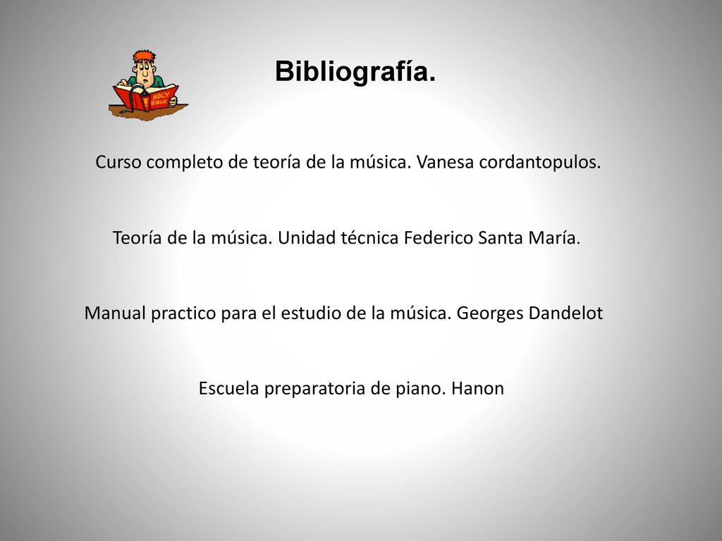 Bibliografía. Curso completo de teoría de la música. Vanesa cordantopulos. Teoría de la música. Unidad técnica Federico Santa María.