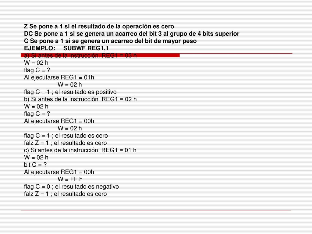 Z Se pone a 1 si el resultado de la operación es cero