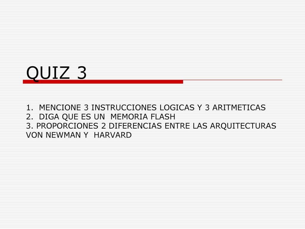 QUIZ 3 1. MENCIONE 3 INSTRUCCIONES LOGICAS Y 3 ARITMETICAS 2