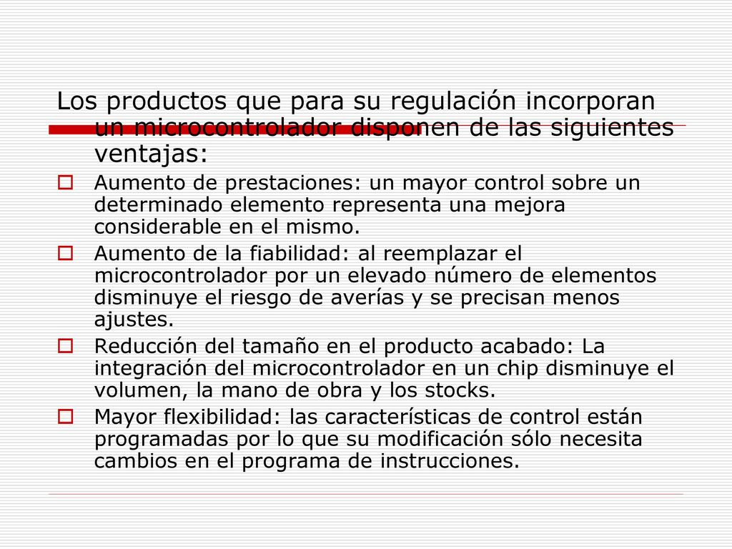 Los productos que para su regulación incorporan un microcontrolador disponen de las siguientes ventajas: