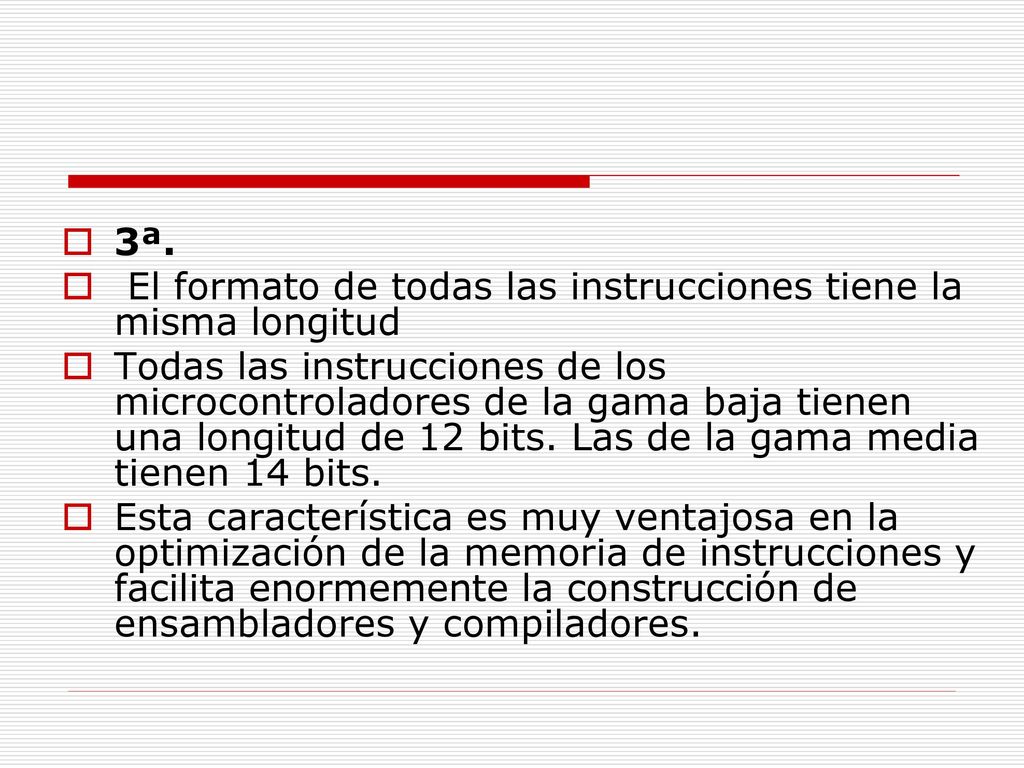 3ª. El formato de todas las instrucciones tiene la misma longitud.