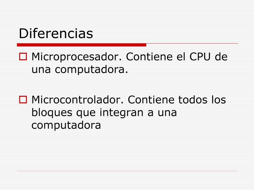 Diferencias Microprocesador. Contiene el CPU de una computadora.