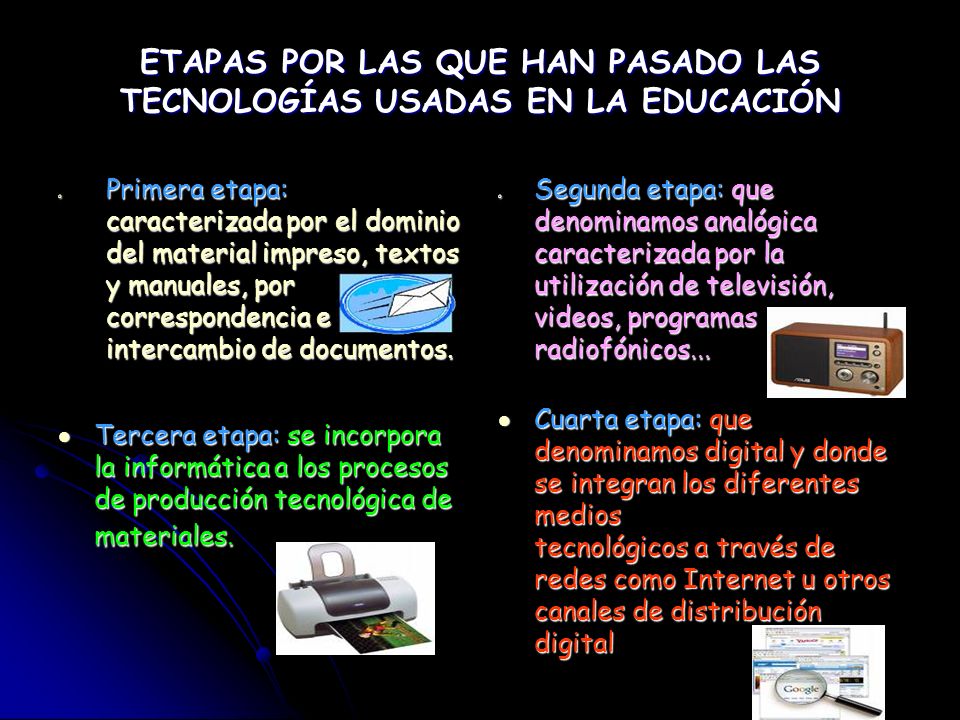 ETAPAS POR LAS QUE HAN PASADO LAS TECNOLOGÍAS USADAS EN LA EDUCACIÓN