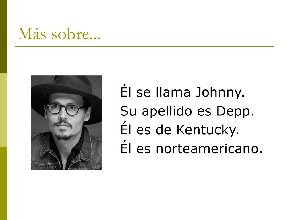 Más sobre... Él se llama Johnny. Su apellido es Depp.