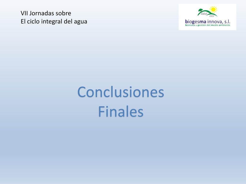 VII Jornadas sobre El ciclo integral del agua Conclusiones Finales