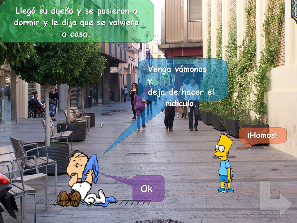 Llegó su dueño y se pusieron a dormir y le dijo que se volviera